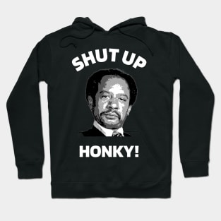 Shut Up Honky The Jeffersons Tv Hoodie